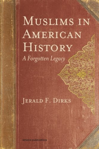 Muslims in American History : A Forgotten Legacy