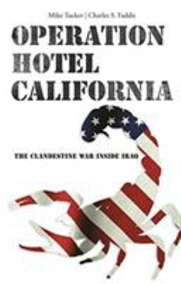 Operation Hotel California : The Clandestine War Inside Iraq