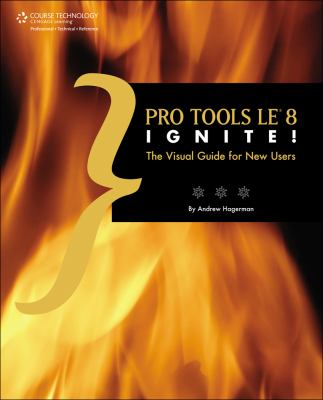 Pro Tools le 8 Ignite! : The Visual Guide for New Users, Book and CD-ROM
