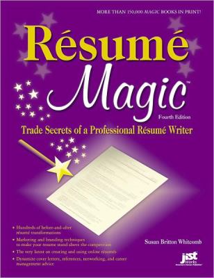 Resume Magic : Trade Secrets of a Professional Resume Writer