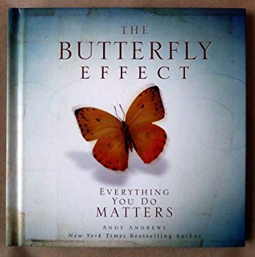 The Butterfly Effect : Everything You Do Matters