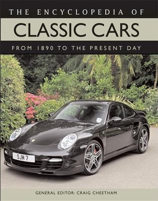 The Encyclopedia of Classic Cars : From 1890 to the Present Day 