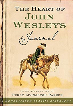 The Heart of John Wesley's Journal