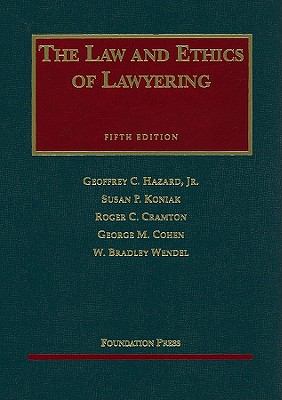 The Law and Ethics of Lawyering book by Geoffrey C. Hazard, Susan P