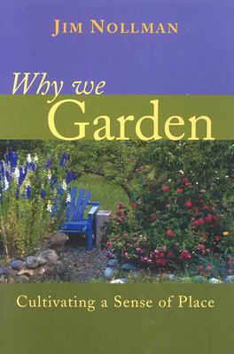 Why We Garden : Cultivating a Sense of Place