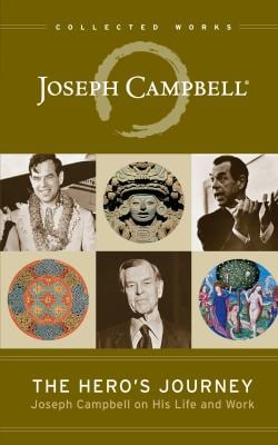 The Hero's Journey : Joseph Campbell on His Life and Work