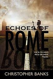 Echoes of Rome - Banks, Christopher J. N.