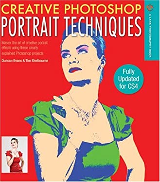 Creative Photoshop Portrait Techniques : Fully Updated for CS4