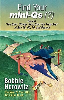 Find Your Mini-QS(?): Reveal the Slim, Strong, Sexy Star You Truly Are at Age 50, 60, 70 and Beyond