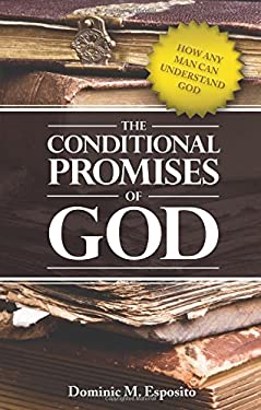 The Conditional Promises of God book by Dominic M. Esposito: 9781607995913