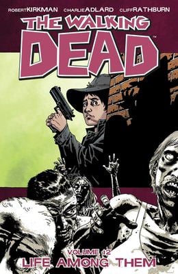 Walking Dead Volume 12: Life among Them