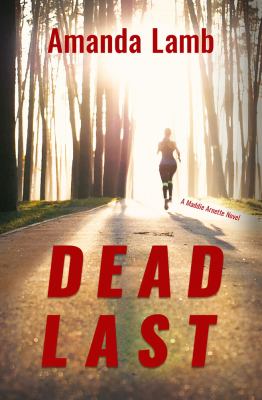 Dead Last : A Maddie Arnette Novel