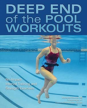 Deep End of the Pool Workouts : No-Impact Interval Training and Strength Exercises