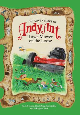The Adventures of Andy Ant: Lawn Mower on the Loose copy by Lawrence W ...