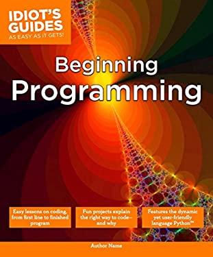 Beginning Programming : Easy Lessons on Coding, from First Line to ...