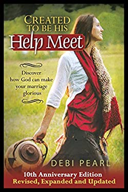 Created to Be His Help Meet : 10th Anniversary Edition