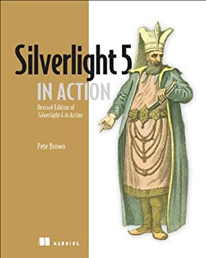 Silverlight 5 in Action : Revised Edition of Silverlight 4 in Action