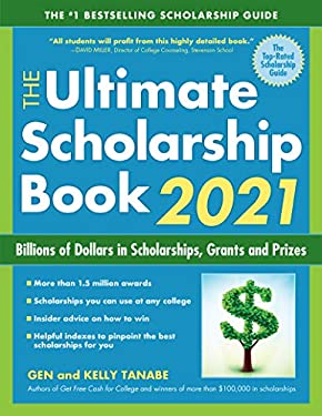 The Ultimate Scholarship Book 2021 : Billions of Dollars in Scholarships, Grants and Prizes
