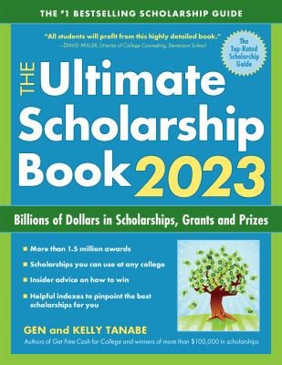The Ultimate Scholarship Book 2023 : Billions of Dollars in Scholarships, Grants and Prizes