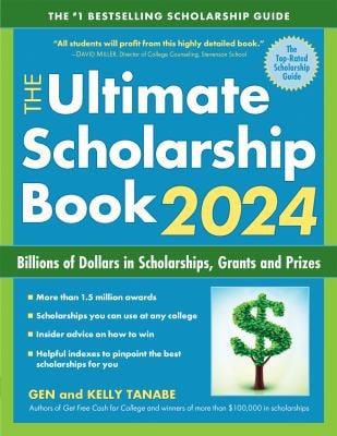 The Ultimate Scholarship Book 2024 : Billions of Dollars in Scholarships, Grants and Prizes
