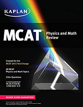 Kaplan - MCAT Physics and Math Review : Created for MCAT 2015