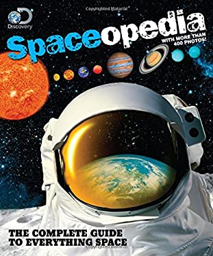 Discovery Spaceopedia : The Complete Guide to Everything Space