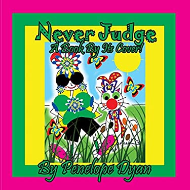 Never Judge A Book By Its Cover! book by Penelope Dyan: 9781614774846