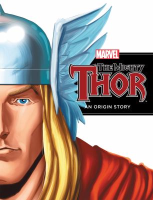 The Mighty Thor : An Origin Story