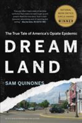 Dreamland : The True Tale of America's Opiate Epidemic
