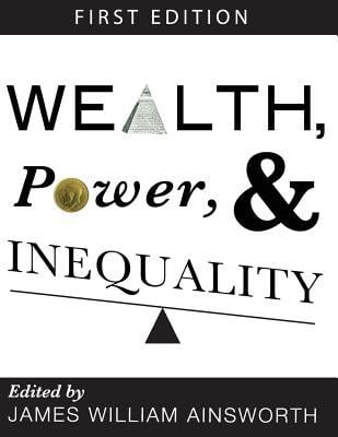 Wealth, Power, and Inequality (First Edition)