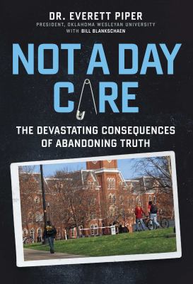 Not a Day Care : The Devastating Consequences of Abandoning Truth used