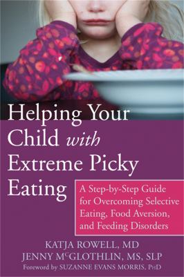 Food Aversion Disoder Helping Your Child with Extreme Picky Eating : A Step-by-Step Guide for ...