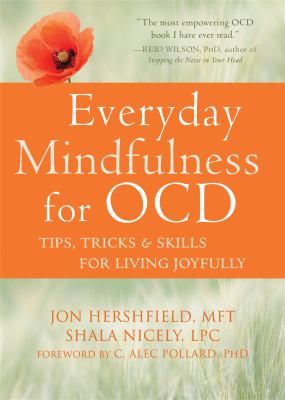 Everyday Mindfulness for OCD: Tips, Tricks, and Skills for Living Joyfully as book, audiobook or ebook.