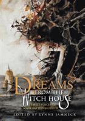 Dreams from the Witch House CS and LS Trade Edition : Female Voices of Lovecraftian Horror