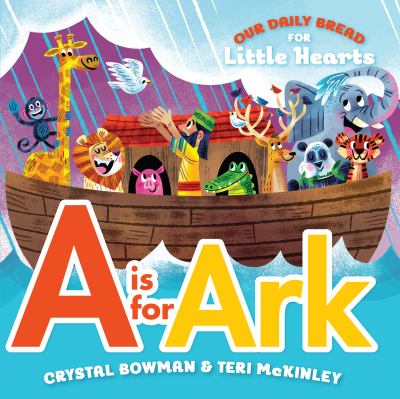 A Is for Ark : (a Bible-Based a-Z Rhyming Alphabet Board Book for Toddlers and Preschoolers Ages 1-3)