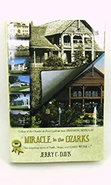MIRACLE in the OZARKS: The inspiring story of Faith, Hope and Hard Work