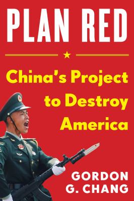 Plan Red : China's Project to Destroy America