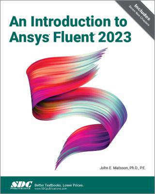 An Introduction to Ansys Fluent 2023 book by John Mastton: 9781630576486