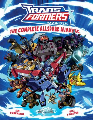 Transformers Animated: the Complete Allspark Almanac : The Complete Allspark Almanac
