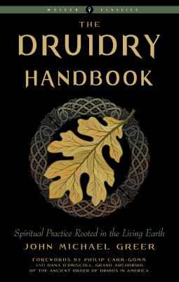 Druidry Handbook : Spiritual Practice Rooted in the Living Earth