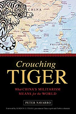 Crouching Tiger : What China's Militarism Means for the World
