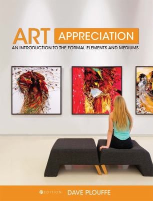 Art Appreciation : An Introduction to the Formal Elements and Mediums