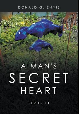 A Man's Secret Heart book by Donald G. Ennis: 9781637289211
