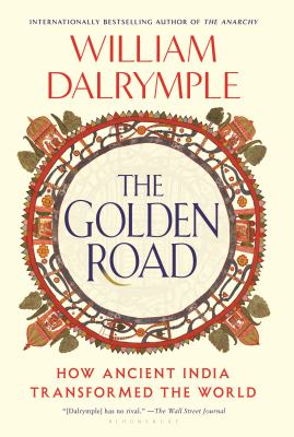 The Golden Road : How Ancient India Transformed the World