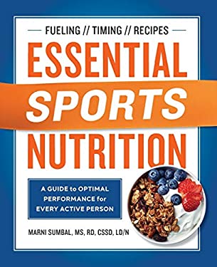 Essential Sports Nutrition : A Guide to Optimal Performance for Every ...