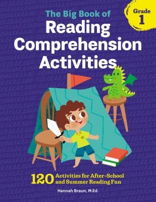 The Big Book of Reading Comprehension Activities, Grade 1 : 120 Activities for after-School and Summer Reading Fun