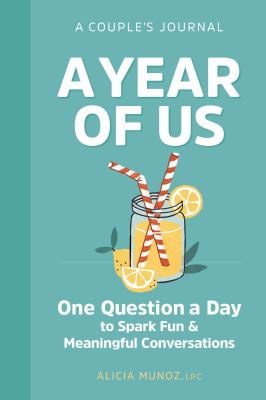 A Year of Us: a Couple's Journal : One Question a Day to Spark Fun and Meaningful Conversations