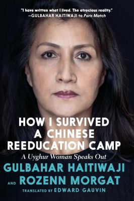 How I Survived a Chinese Reeducation Camp : A Uyghur Woman's Story