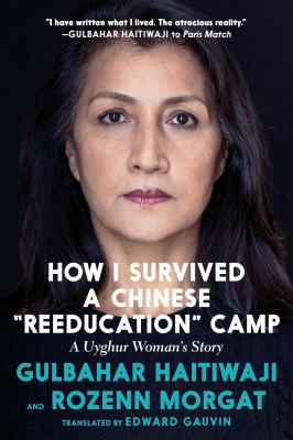 How I Survived a Chinese Reeducation Camp : A Uyghur Woman's Story