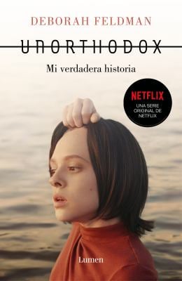 Unorthodox: Mi Verdadera Historia / Unorthodox: the Scandalous Rejection of My Hasidic Roots
